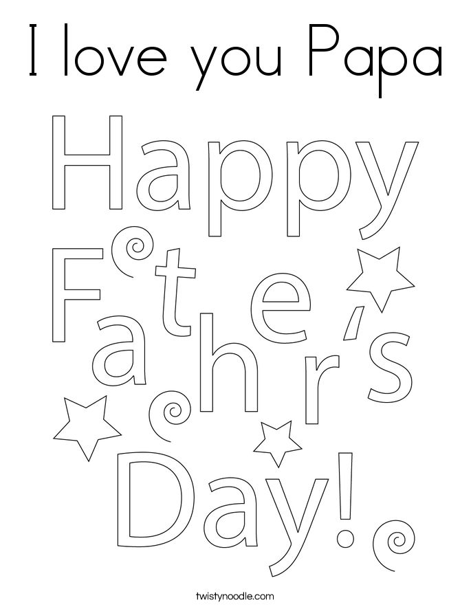 I love you Papa Coloring Page Twisty Noodle