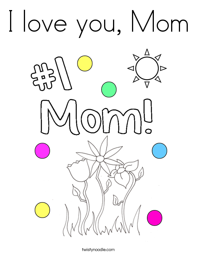 I love you, Mom Coloring Page - Twisty Noodle