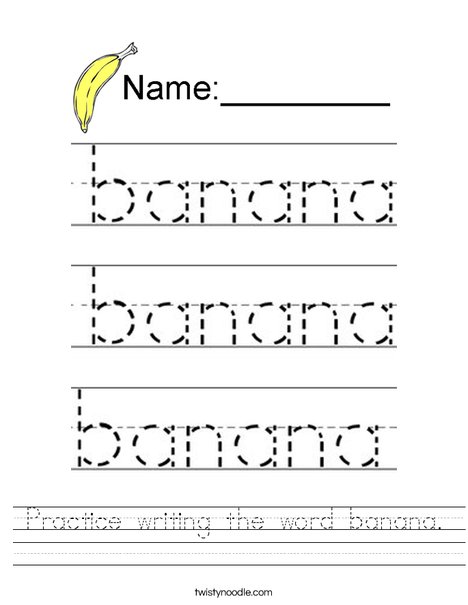 Practice Writing Word Banana Worksheet Twisty Noodle Practice Writing Word Banana Worksheet Twisty Noodle
