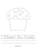 I Missed You Daddy Coloring Page - Twisty Noodle