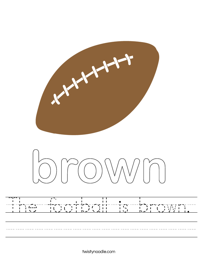 The football is brown Worksheet - Twisty Noodle