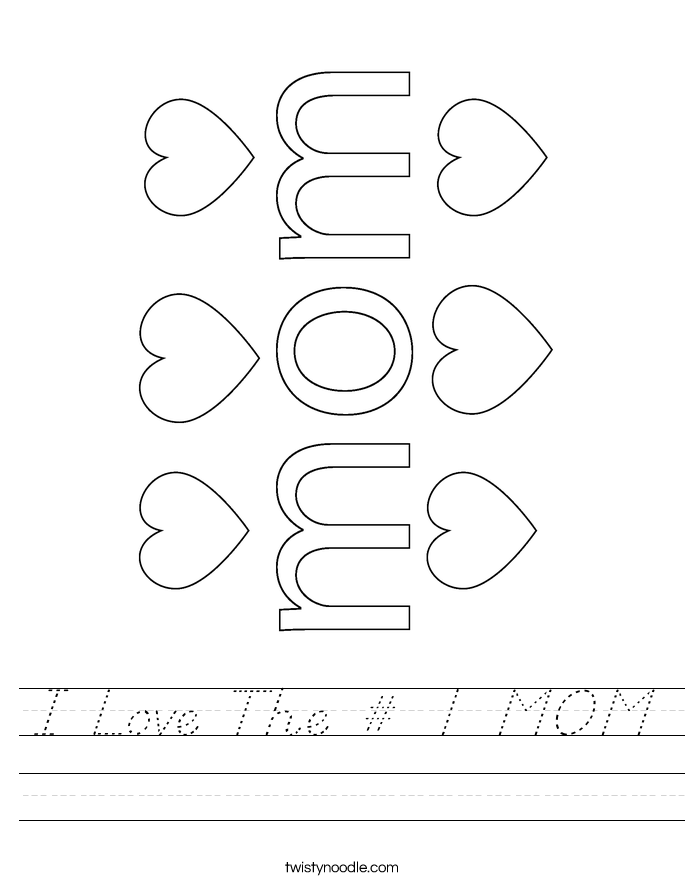 I Love The # 1 MOM Worksheet - D'Nealian - Twisty Noodle