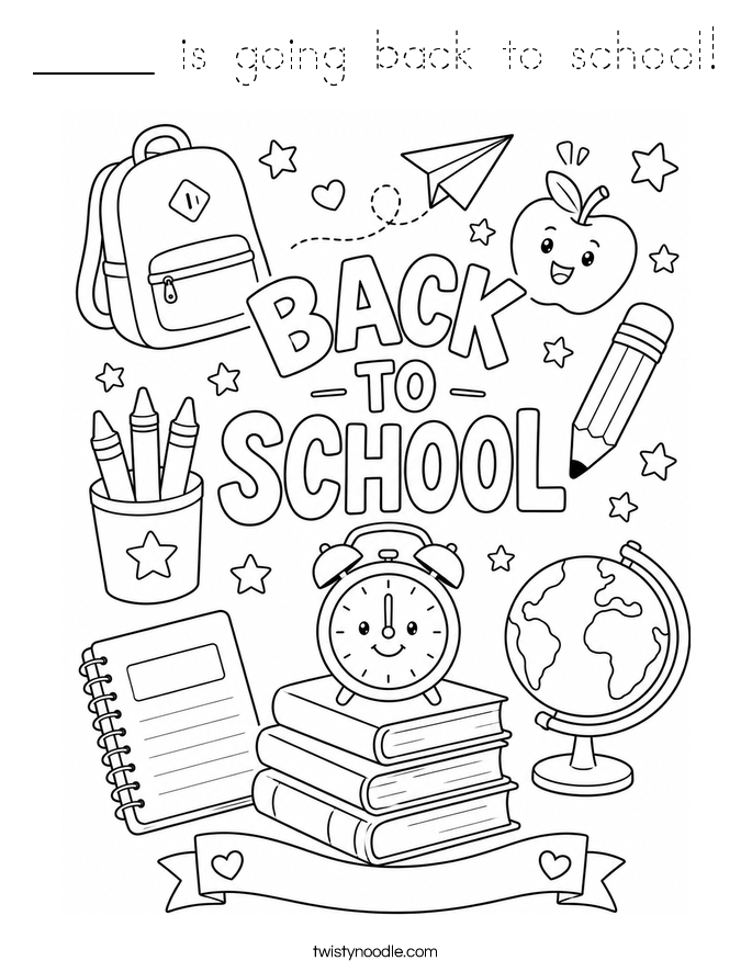 _____ is going back to school! Coloring Page