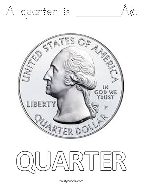 A quarter is ________¢ Coloring Page - Tracing - Twisty Noodle
