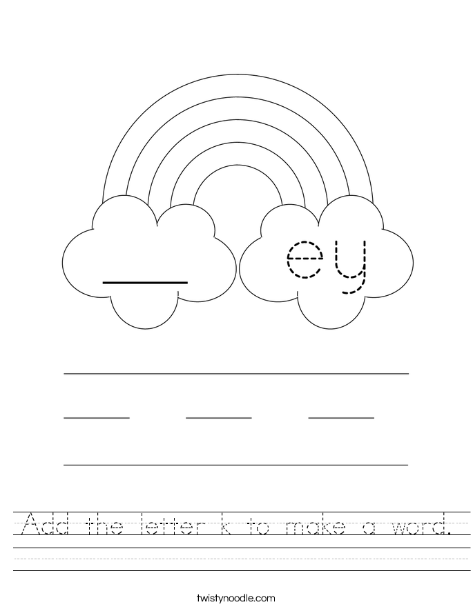 Add the letter k to make a word. Worksheet