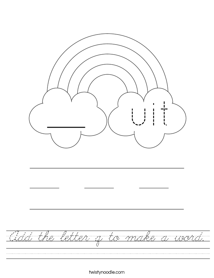 Add the letter q to make a word. Worksheet