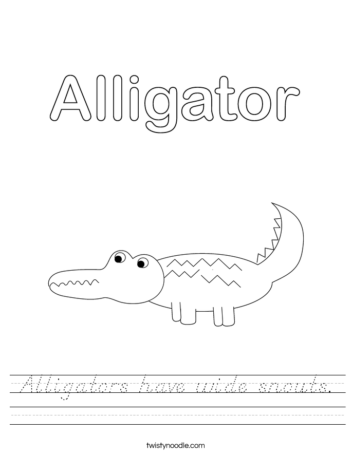 Alligators have wide snouts. Worksheet