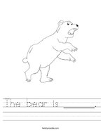 The bear is ______ Handwriting Sheet