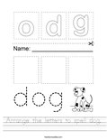 Arrange the letters to spell dog. Worksheet