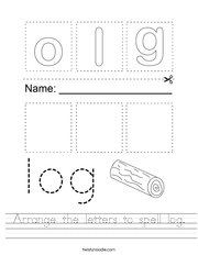 Arrange the letters to spell log Handwriting Sheet