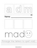 Arrange the letters to spell mad. Worksheet