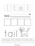 Arrange the letters to spell tail. Worksheet