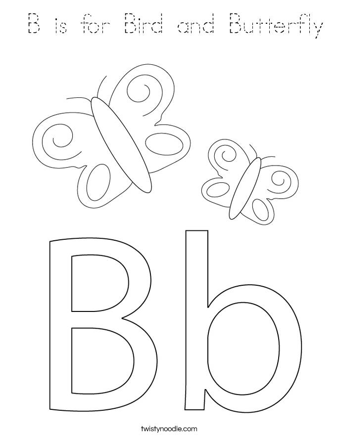 B is for Bird and Butterfly Coloring Page - Tracing - Twisty Noodle