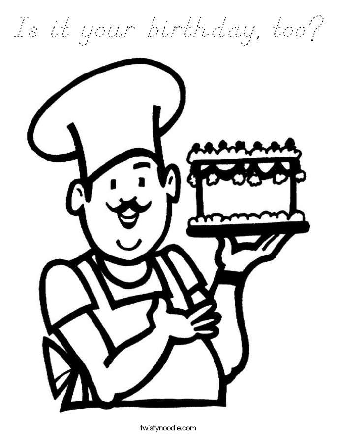 Is it your birthday, too? Coloring Page