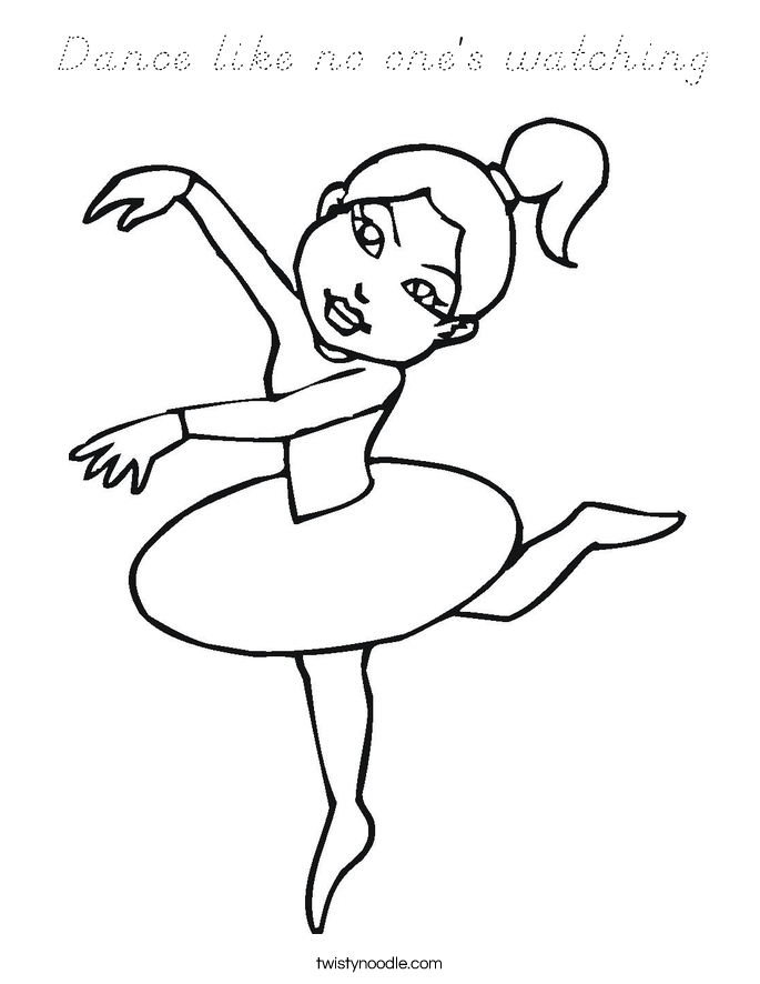 Dance like no one's watching Coloring Page