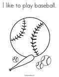 I like to play baseball.Coloring Page