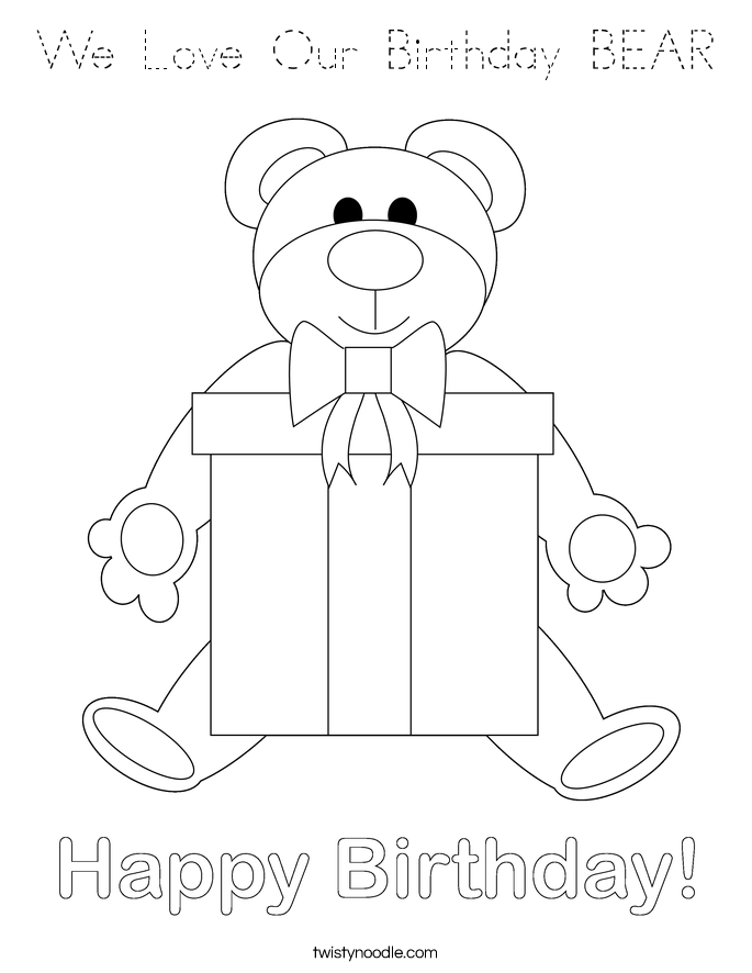 We Love Our Birthday BEAR Coloring Page