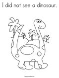 I did not see a dinosaur. Coloring Page