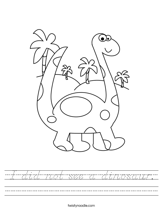 I did not see a dinosaur. Worksheet