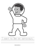 I want to be an astronaut. Worksheet