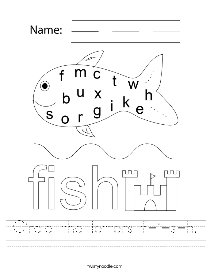 Circle the letters f-i-s-h. Worksheet