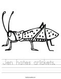 Jen hates crickets.  Worksheet