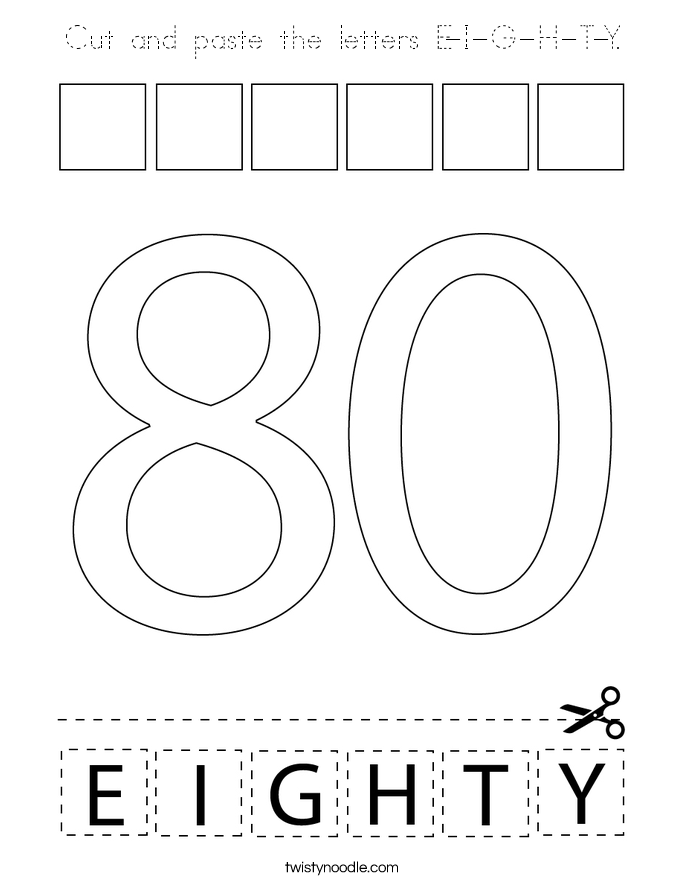Cut and paste the letters E-I-G-H-T-Y. Coloring Page