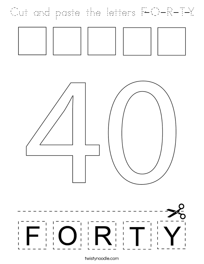 Cut and paste the letters F-O-R-T-Y. Coloring Page