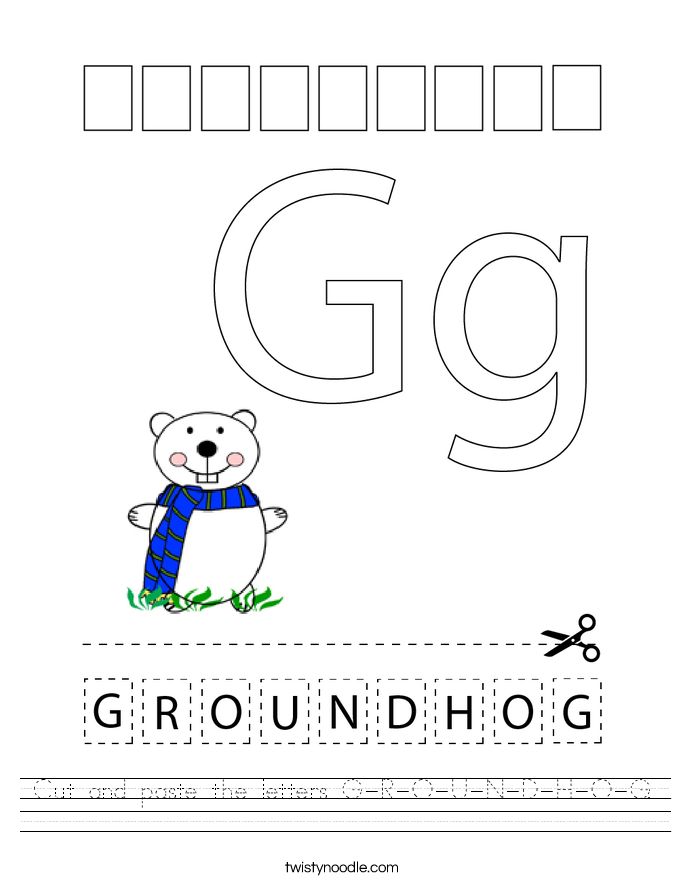 Cut and paste the letters G-R-O-U-N-D-H-O-G. Worksheet