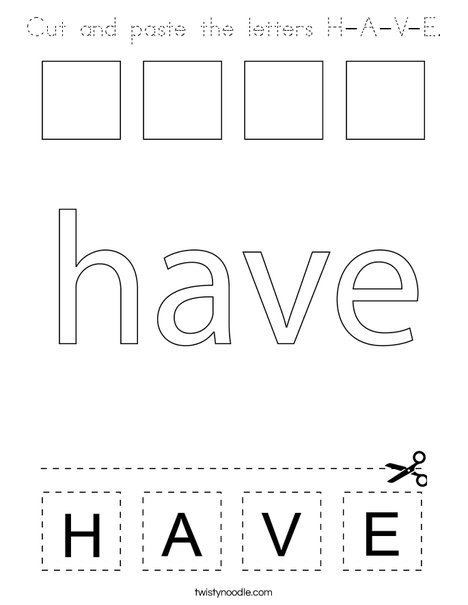 Cut and paste the letters H-A-V-E. Coloring Page