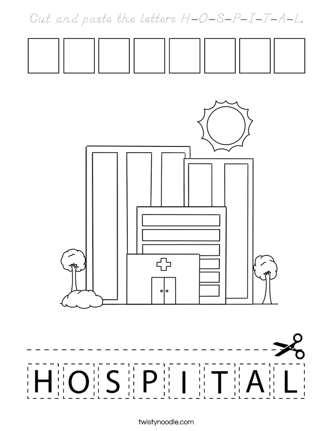 Cut and paste the letters H-O-S-P-I-T-A-L. Coloring Page