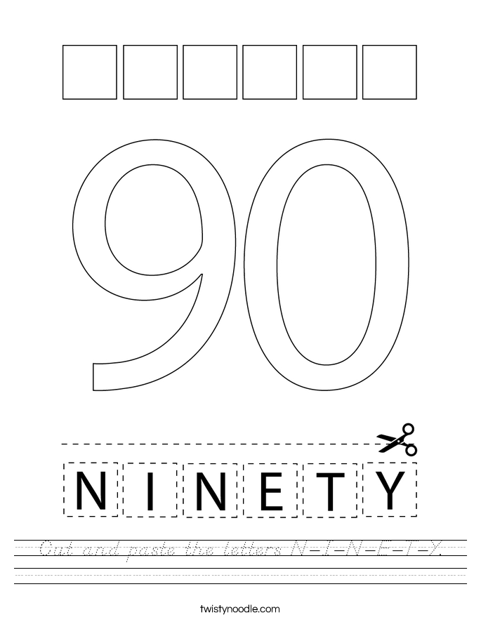 Cut and paste the letters N-I-N-E-T-Y. Worksheet