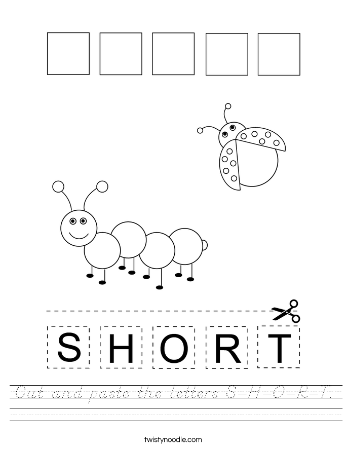 Cut and paste the letters S-H-O-R-T. Worksheet