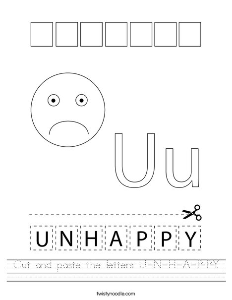 Cut and paste the letters U-N-H-A-P-P-Y. Worksheet