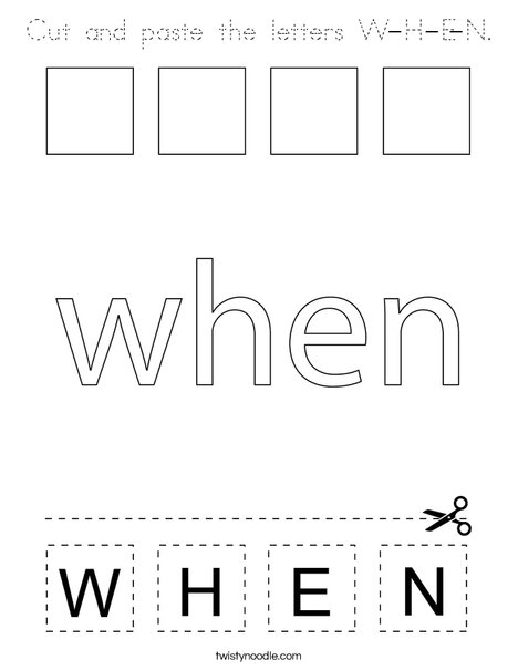 Cut and paste the letters W-H-E-N. Coloring Page