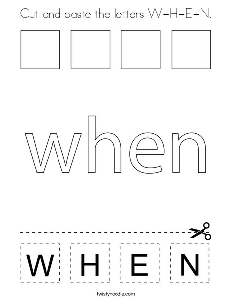 Cut and paste the letters W-H-E-N. Coloring Page