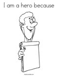 I am a hero because Coloring Page