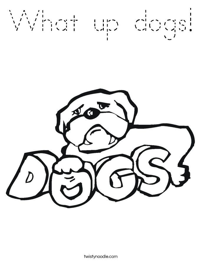 What up dogs! Coloring Page