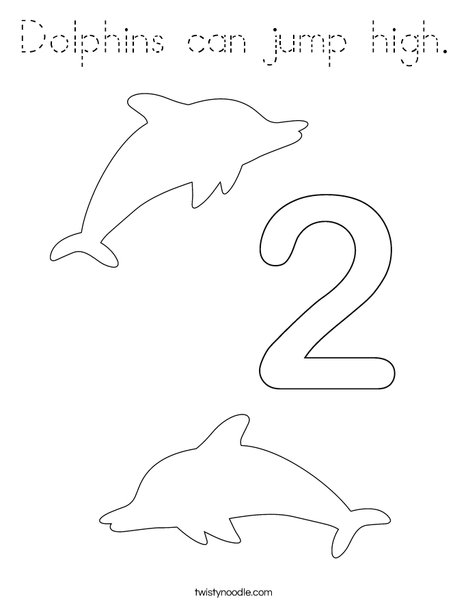 Dolphins can jump high Coloring Page - Tracing - Twisty Noodle