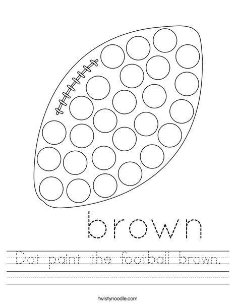 Dot paint the football brown. Worksheet