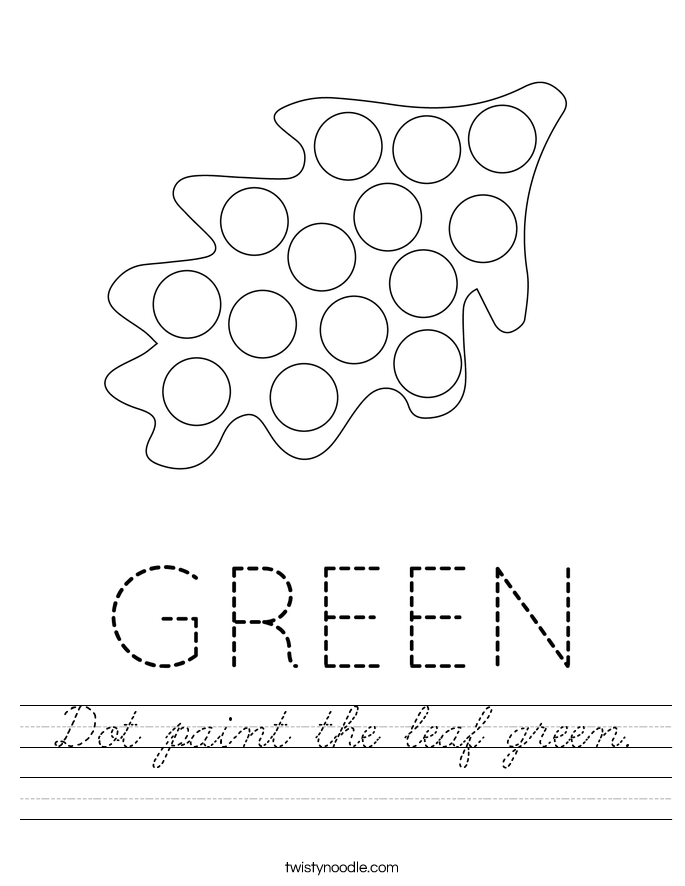 Dot paint the leaf green. Worksheet