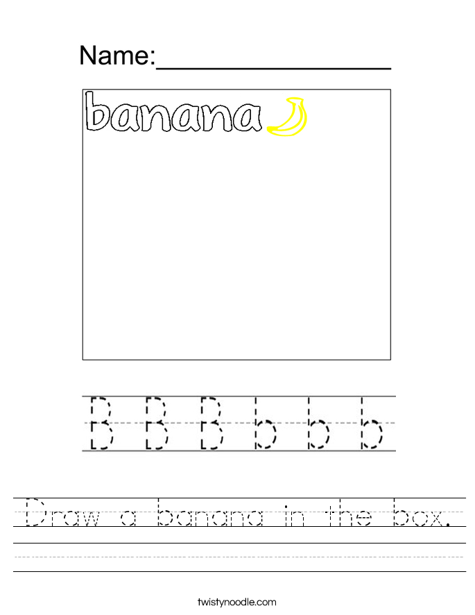 Draw a banana in the box. Worksheet