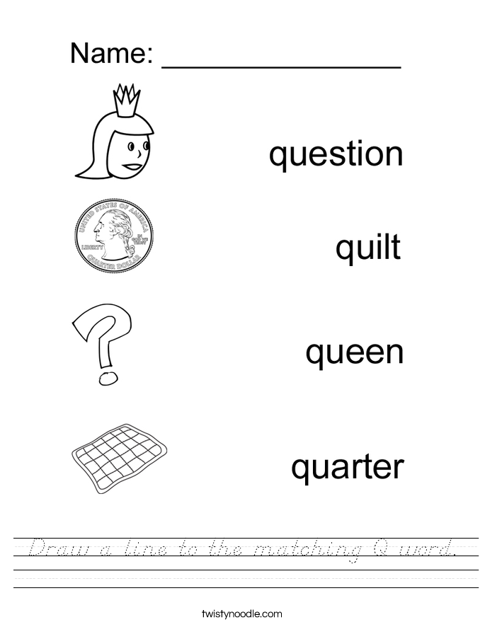 Draw a line to the matching Q word. Worksheet
