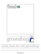 Draw food for the groundhog Handwriting Sheet