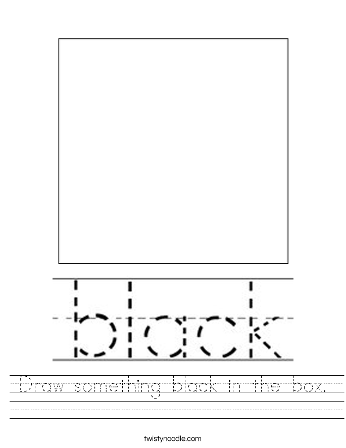 Draw something black in the box. Worksheet