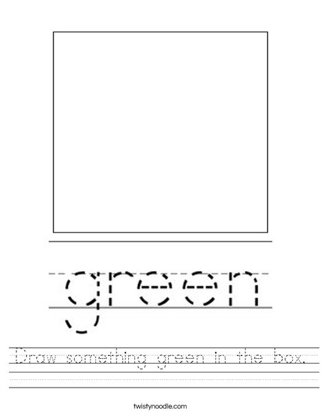 Draw something green in the box. Worksheet