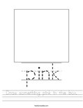 Draw something pink in the box. Worksheet