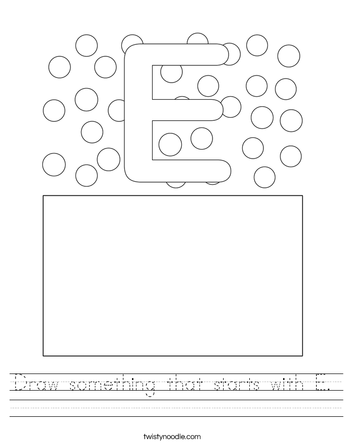Draw something that starts with E. Worksheet