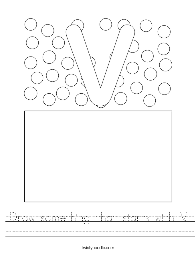 Draw something that starts with V. Worksheet