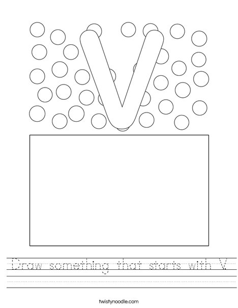 Draw something that starts with V. Worksheet
